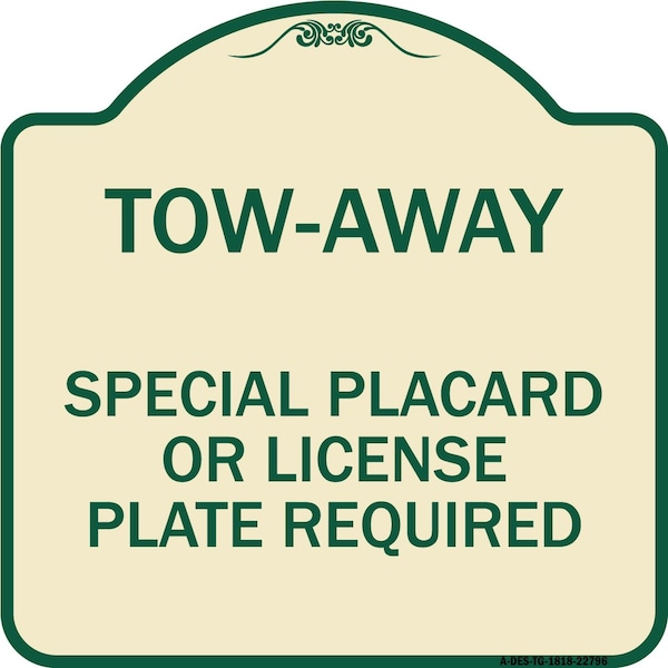 Signmission Tow-Away Special Placard or License Plate Required Heavy-Gauge Aluminum Sign, 18" H, TG-1818-22796 A-DES-TG-1818-22796 - main